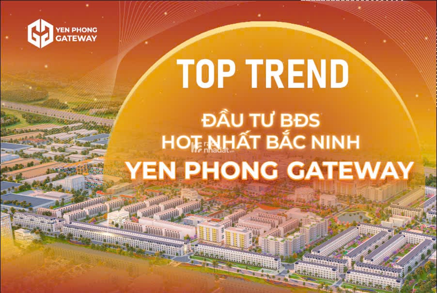 Yên Phong Gate Way-Dự án Hot nhất tại Bắc Ninh hiện nay