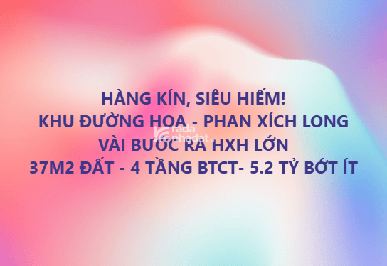 HÀNG KÍN, SIÊU HIẾM! KHU ĐƯỜNG HOA - PHAN XÍCH LONG VÀI BƯỚC RA HXH LỚN 37M2 ĐẤT - 4 TẦNG BTCT